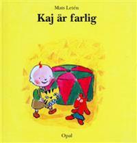 Kaj är farlig