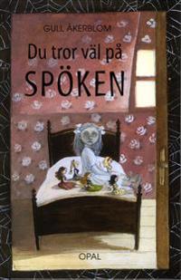 Du tror väl på spöken