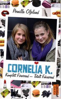 Cornelia K. : komplett förvirrad - totalt fokuserad