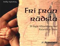 Fri från rädsla : 30 dagar tillsammans med Katarina av Siena