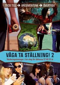 Våga ta ställning 2 : värderingsövningar i tre steg för åldrarna 13 år och uppåt