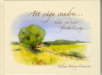 Att våga vandra : bilder och texter för din livsväg