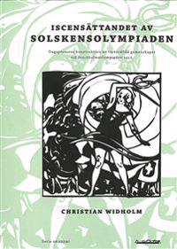 Iscensättandet av Solskensolympiaden : dagspressens konstruktion av föreställda gemenskaper vid Stockholmsolympiaden 1912