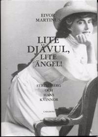 Lite djävul, lite ängel : Strindberg och hans kvinnor