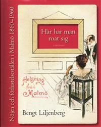 Här har man roat sig : nöjen och förlustelseställen i Malmö 1860-1960
