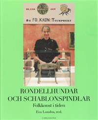 Rondellhundar och schablonspindlar : folkkonst i tiden