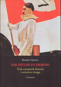 Var Hitler en demon? : Tysk-europeisk historia