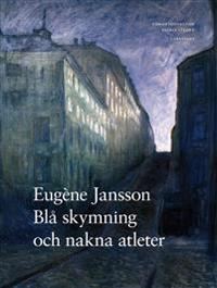 Eugène Jansson : blå skymning och nakna atleter
