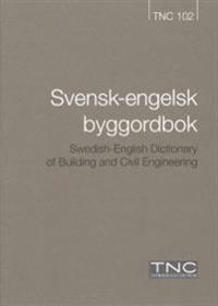 Svensk-engelsk byggordbok TNC 102