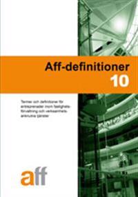 Aff-definitioner 10 : termer och definitioner för entreprenader inom fastighetsförvaltning och verksamhetsanknutna tjänster