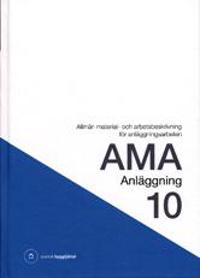 AMA Anläggning 10. Allmän material- och arbetsbeskrivning för anläggningsarbeten