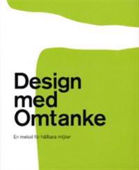 Design med omtanke : en metod för hållbara metoder
