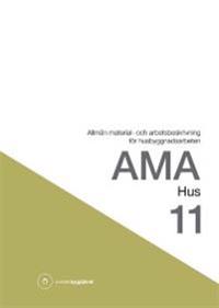 AMA hus 11 : allmän material- och arbetsbeskrivning för husbyggnadsarbeten