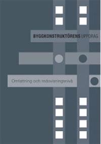 Byggkonstruktörens uppdrag : omfattning och redovisningsnivå