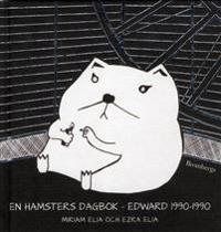En hamsters dagbok : Edward 1990-1990