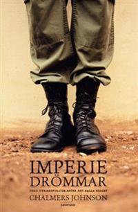 Imperiedrömmar : USA:s utrikespolitik efter det kalla kriget