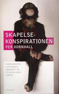 Skapelsekonspirationen : fundamentalisternas angrepp på utvecklingsläran