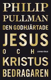 Den godhjärtade Jesus och Kristus bedragaren