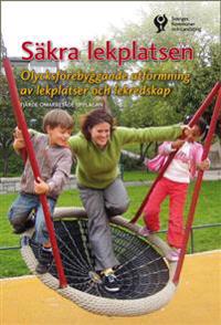 Säkra lekplatsen : olycksförebyggande utformning av lekplatser och lekredskap