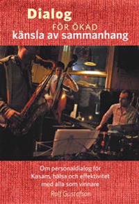 Dialog för ökad känsla av sammanhang : om personaldialog för Kasam, hälsa och effektivitet med alla som vinnare