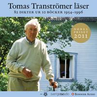 Tomas Tranströmer läser: 82 dikter ur 10 böcker 1954 - 1996