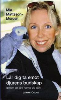 Lär dig ta emot djurens budskap - genom att lära känna dig själv