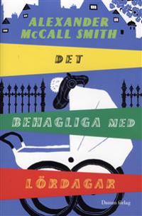 Det behagliga med lördagar