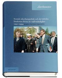 Återkomster : svensk säkerhetspolitik och de baltiska ländernas första år i självständighet : 1991-1994