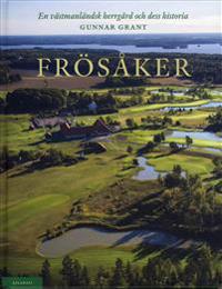 Frösåker : en västmanlänsk herrgård och dess historia