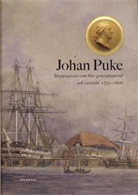 Johan Puke : skeppsgossen som blev generalamiral och statsråd 1751-1816