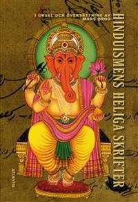 Hinduismens heliga skrifter : i urval och översättning av Måns Broo