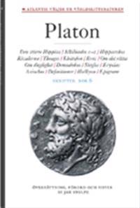 Skrifter. Bok 6, Den större Hippias ; Alkibiades 1-2 ; Hipparchos ; Rivalerna ; Theages ; Kleitofon ; Brev ; Om det rätta ; Om duglighet ; Demodokos ; Sisyfos ; Eryxias ; Axiochos ; Definitioner ; Halkyon ; Epigram