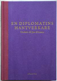 En diplomatins hantverkare : vänbok till Jan Eliasson