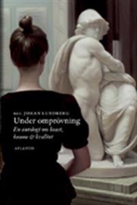 Under omprövning : en antologi om konst, kanon och kvalitet