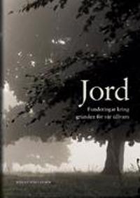 Jord : funderingar kring grunden för vår tillvaro
