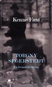 Torgny Segerstedt : en levnadsskildring