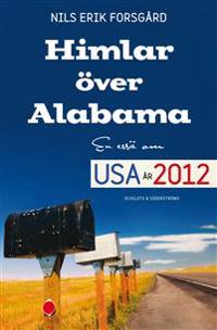 Himlar över Alabama : En essä om USA år 2012