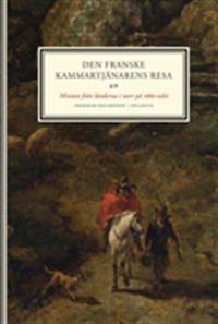 Den franske kammartjänarens resa : minnen från länderna i norr på 1660-talet