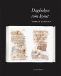 Dagboken som konst : Svenska konstnärsdagböcker under hundra år