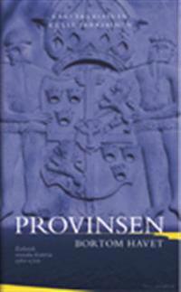 Provinsen bortom havet : Estlands svenska historia 1561-1710
