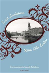 Kära Lilla London : en roman om det gamla Göteborg