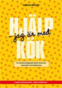 Hjälp, jag är med kök! : en överlevnadsguide bland matvaror, kastruller och