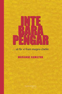 Inte bara pengar : Så får vi fram mogna chefer