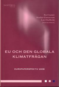 EU och den globala klimatfrågan. Europaperspektiv 2008