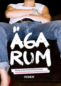 Äga rum : röster ur den feministiska rörelsen