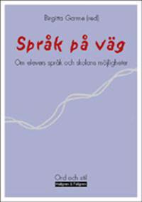 Språk på väg : om elevers språk och skolans möjligheter