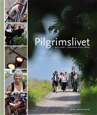 Pilgrimslivet : stillhet, skoskav och sång