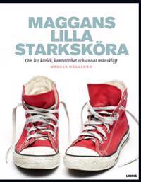 Maggans lilla starksköra : om liv, kärlek, kantstötthet och annat mänskligt