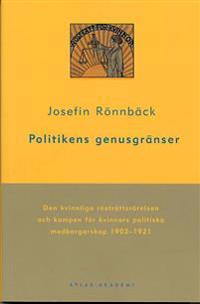 Politikens genusgränser : Den kvinnliga rösträttsrörelsen och kampen för kvinnors politiska medborgarskap 1902-1921