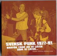Svensk punk 1977-81 - Varför tror du vi låter som vi låter...